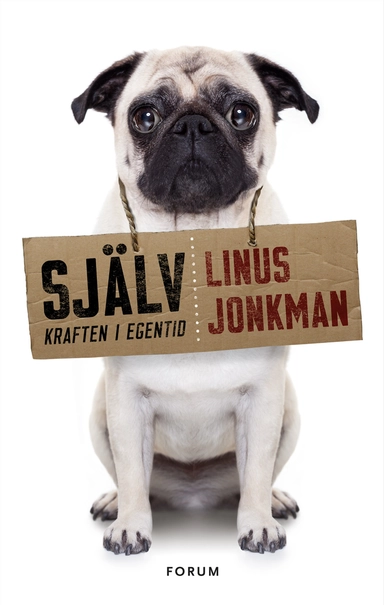 Själv : kraften i egentid; Linus Jonkman; 2016