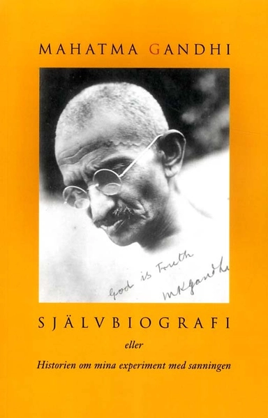Självbiografi eller Historien om mina experiment med sanningen; Mahatma Gandhi; 2011