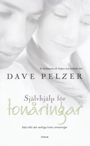 Självhjälp för tonåringar; Dave Pelzer; 2006
