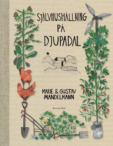 Självhushållning på Djupadal; Gustav Mandelmann, Marie Mandelmann; 2013