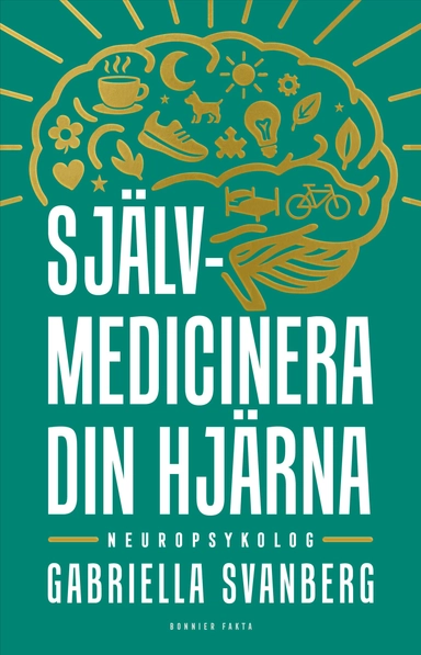 Självmedicinera din hjärna; Gabriella Svanberg; 2026
