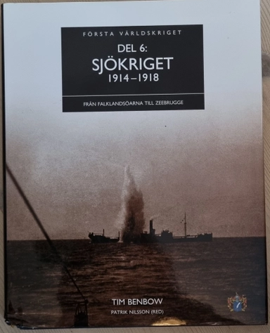 Sjökriget : från Falklandsöarna till Zeebrugge; Tim Benbow, Staffan Olsson, Lars Lindh; 2009