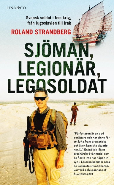Sjöman, legionär, legosoldat : svensk soldat i fem krig, från Jugoslavien till Irak; Roland Strandberg; 2019