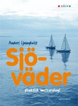 Sjöväder : praktisk meteorologi för båtfolk; Anders Ljungkvist; 2008