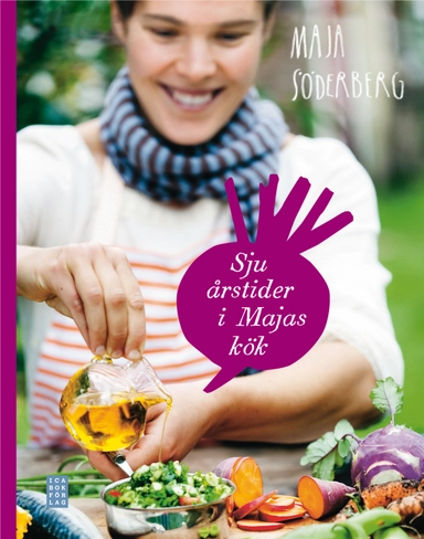 Sju årstider i Majas kök; Maja Söderberg; 2011