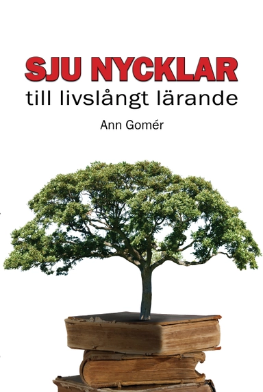 Sju nycklar till livslångt lärande; Ann Gomér; 2019