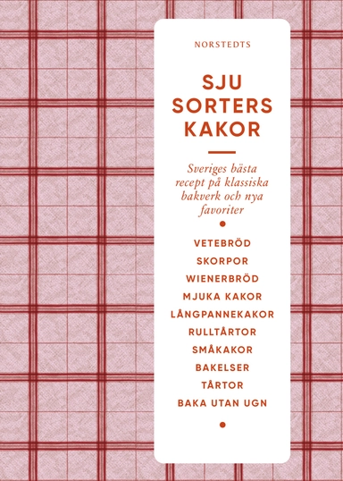 Sju sorters kakor : Sveriges bästa recept på klassiska bakverk och nya favoriter; Kristin Lidström, Maria Selin; 2021