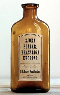 Sjuka själar, krassliga kroppar; Nils Brage Nordlander; 2017