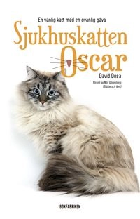 Sjukhuskatten Oscar : en vanlig katt med en ovanlig gåva; David Dosa; 2014