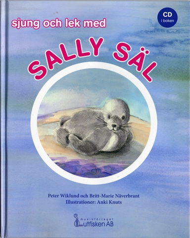 Sjung och lek med Sally Säl; Peter Wiklund, Britt-Marie Näverbrant; 2005