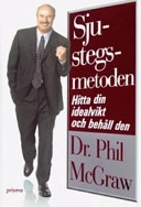 Sjustegsmetoden : Hitta din idealvikt och behåll den; Phillip C. McGraw; 2004