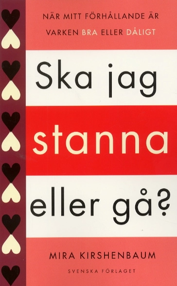 Ska jag stanna eller gå?; Mira Kirshenbaum; 1997