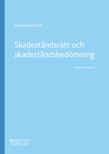 Skadeståndsrätt och skadeståndsbedömning; Marcus Radetzki; 2025