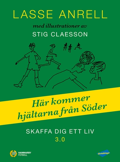 Skaffa dig ett liv 3.0 : här kommer hjältarna från Söder; Lasse Anrell; 2022