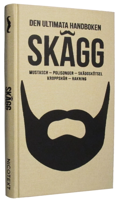 Skägg : mustasch, polisonger, skäggskötsel, kroppshår, rakning; Carl-Johan Gadd, Gustaf Wollin; 2015