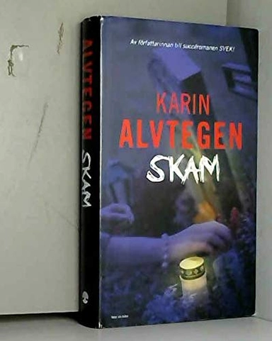 Skam; Karin Alvtegen; 2005