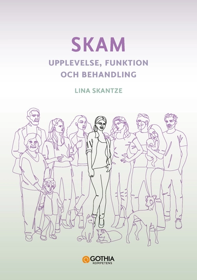Skam : upplevelse, funktion och behandling; Lina Skantze; 2025