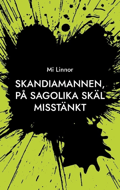 Skandiamannen : på sagolika skäl misstänkt; Mi Linnor; 2022