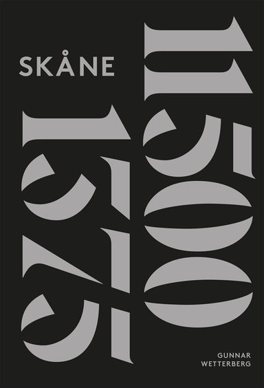 Skånes historia. D. 1, 11500 f. Kr.-1375 e. Kr.; Gunnar Wetterberg; 2016