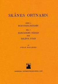 Skånes ortnamn. Serie A. Bebyggelsenamn. Del 7. Harjagers härad och Eslövs stad.; Göran Hallberg; 1979