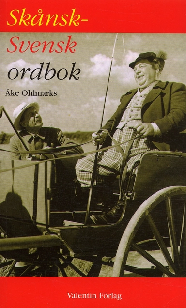 Skånsk-svensk ordbok; Åke Ohlmarks; 2004