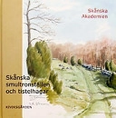 Skånska smultronställen och tistelhagar; Bertil Svensson, Skånska akademien; 2003