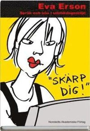 "Skärp dig!" : språk och kön i utbildningsmiljö