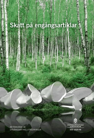 Skatt på engångsartiklar. SOU 2020:48 : Betänkande från Engångsartikelutredningen (Fi 2019:06); Sverige Engångsartikelutredningen; 2020
