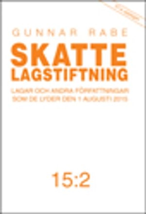 Skattelagstiftning 15:2 : lagar och andra författningar som de lyder 1 augusti 2015