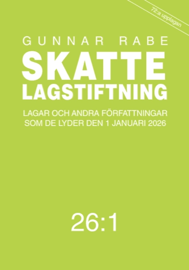 Skattelagstiftning 26:1 : Lagar och andra författningar som de lyder den 1; Gunnar Rabe; 2026