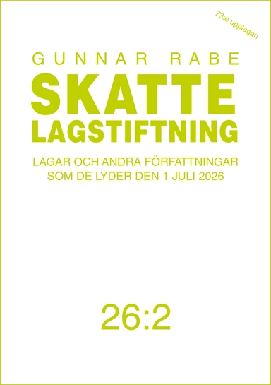 Skattelagstiftning 26:2 : Lagar och andra författningar som de lyder den 1 juli 2026