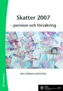 Skatter 2007 : pension och försäkring
