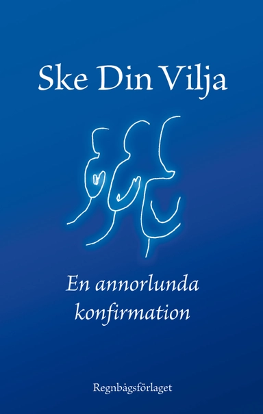 Ske din vilja : eller en annorlunda konfirmation; Albert Harloff; 2010