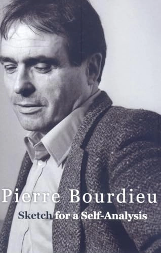 Sketch for a self-analysis; Pierre Bourdieu; 2008