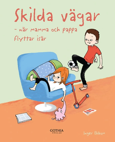 Skilda vägar : när mamma och pappa flyttar isär