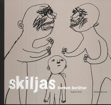 Skiljas : barnen berättar; Sophie Arnö; 2008