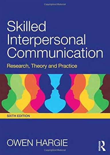 Skilled interpersonal communication : research, theory and practice