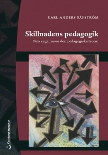 Skillnadens pedagogik : nya vägar inom den pedagogiska teorin