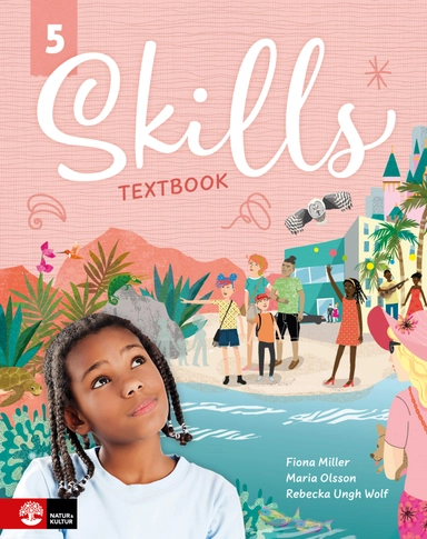 Skills Textbook åk 5; Fiona Miller, Maria Olsson, Rebecka Ungh Wolf; 2019
