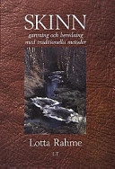 Skinn : garvning och beredning med traditionella metoder; Lotta Rahme; 1991