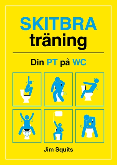 Skitbra träning : din PT på WC; A Martin; 2021