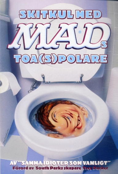 Skitkul med MADs toa(s)polare; John Ficarra, Nick Meglin; 2006