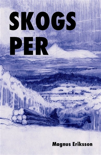 Skogs Per; Magnus Eriksson; 2013
