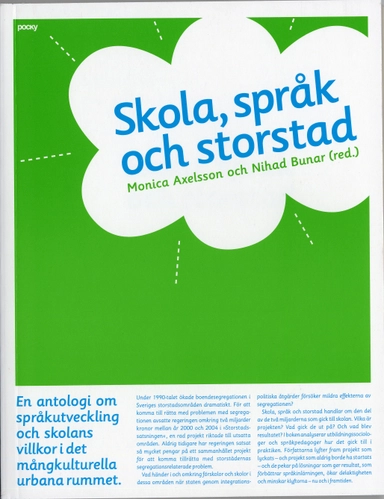 Skola, språk och storstad : en antologi om språkutveckling och skolans villkor i det mångkulturella urbana rummet