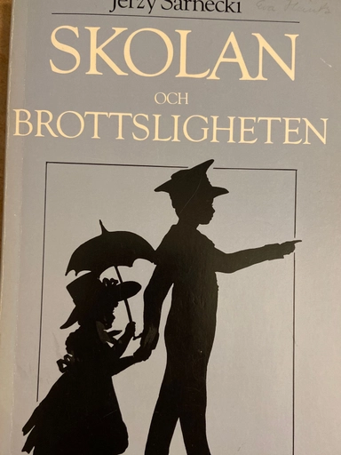Skolan och brottsligheten; Jerzy Sarnecki; 1987