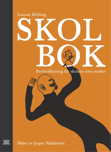 Skolbok : bredvidläsning för skolans sista stadier; Lennart Hellsing; 2005