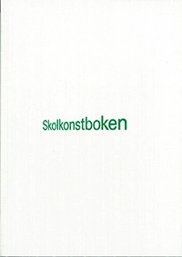 Skolkonstboken; Susanne Eriksson, Åsa Brandt, Inger Höjer Aspermyr; 2006
