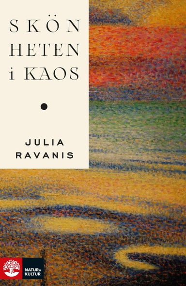 Skönheten i kaos; Julia Ravanis; 2021