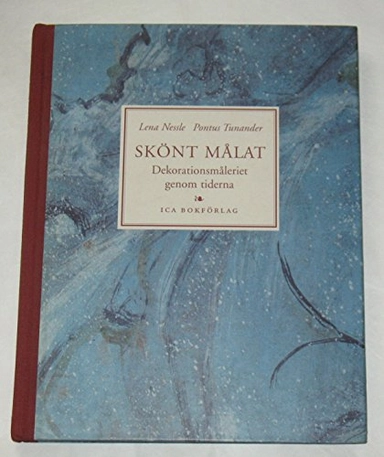 Skönt målat : dekorationsmåleriet genom tiderna; Lena Nessle; 1995