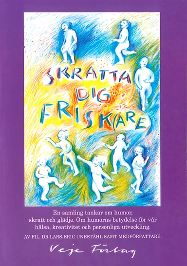 Skratta Dig Friskare :  en Samling Tankar om Humor, Skratt och Glädje  :  O